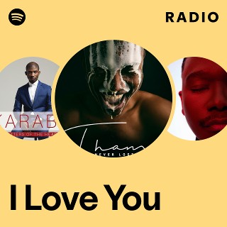 I Love You Radio - playlist by Spotify | Spotify