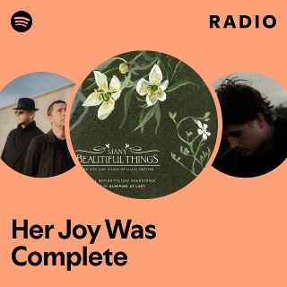 Her Joy Was Complete Radio - playlist by Spotify | Spotify