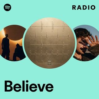 Believe Radio - playlist by Spotify | Spotify