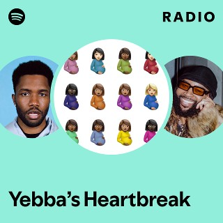Yebba’s Heartbreak Radio - playlist by Spotify | Spotify