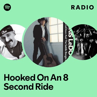 Hooked On An 8 Second Ride Radio