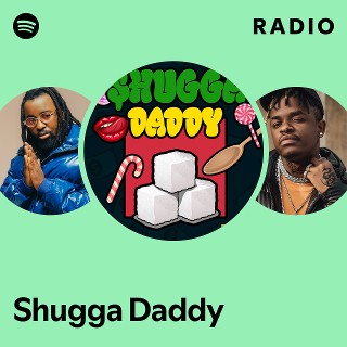 Shugga Daddy Radio - playlist by Spotify | Spotify