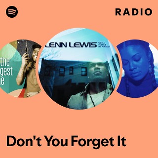 Don't You Forget It Radio - playlist by Spotify | Spotify