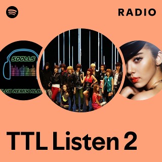 TTL Listen 2 Radio - playlist by Spotify | Spotify