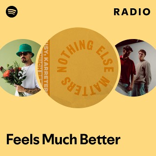 Feels Much Better Radio | Spotify Playlist
