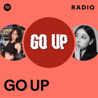 GO UP Radio | Spotify Playlist
