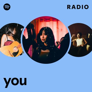 you Radio | Spotify Playlist