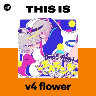 v4 flower | Spotify
