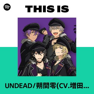 UNDEAD/朔間零(CV.増田俊樹)、羽風薫(CV.細貝圭)、大神晃牙(CV.小野