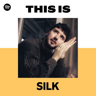 SILK | Spotify