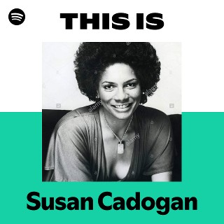 Susan Cadogan | Spotify