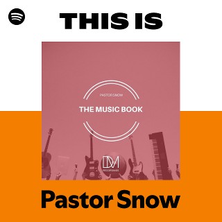 This Is Pastor Snow | Spotify Playlist