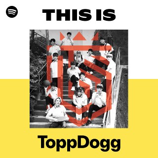 ToppDogg | Spotify