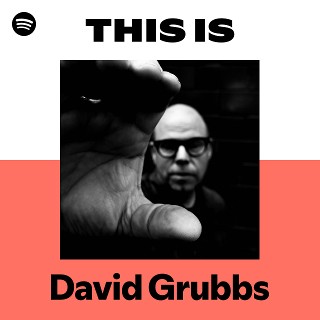 David Grubbs | Spotify