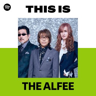 THE ALFEE | Spotify