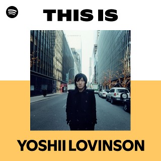 YOSHII LOVINSON | Spotify