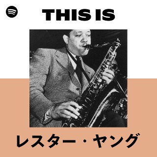 レスター・ヤング | Spotify
