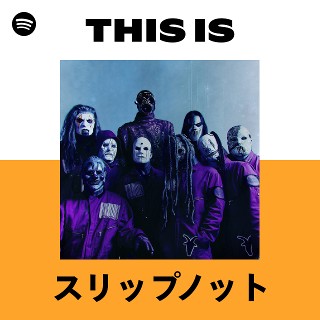 スリップノット | Spotify