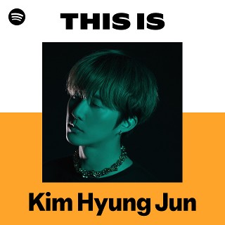 Kim Hyung Jun | Spotify