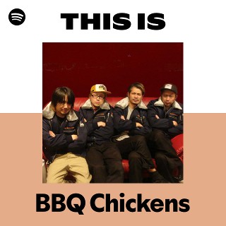 BBQ Chickens | Spotify