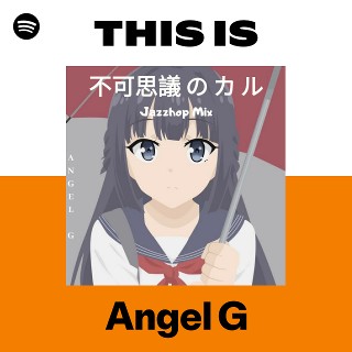 Angel G | Spotify