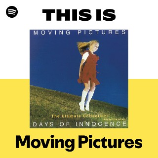 Moving Pictures | Spotify