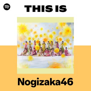 This Is Nogizaka46 | Spotify Playlist