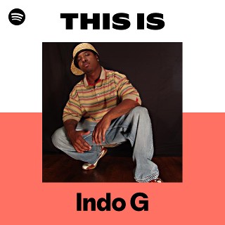 Indo G | Spotify