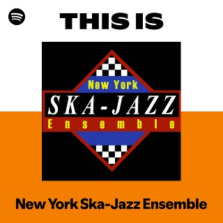 Listen to New York Ska-Jazz Ensemble Songs | Spotify