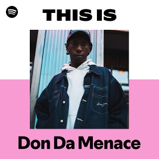 Don Da Menace | Spotify