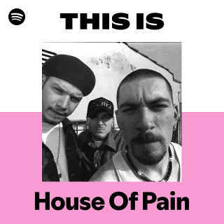 House Of Pain | Spotify
