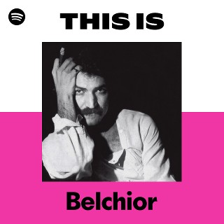 洋楽 BELCHIOR Belchior | Spotify