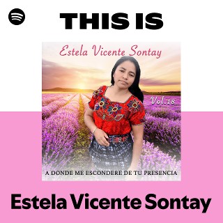 This Is Estela Vicente Sontay