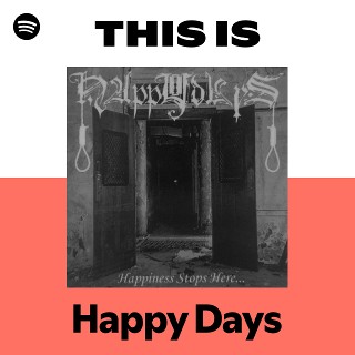 Happy Days | Spotify