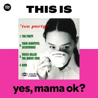 yes, mama ok? | Spotify