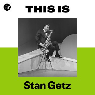 スタン・ゲッツ | Spotify