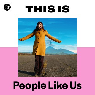 People Like Us | Spotify