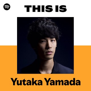 This Is Yutaka Yamada | Spotify Playlist