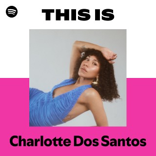 Charlotte Dos Santos | Spotify