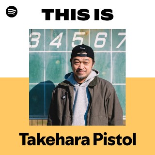 Takehara Pistol | Spotify
