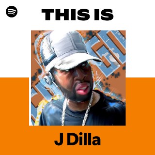 J Dilla | Spotify