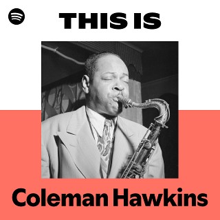 コールマン・ホーキンス | Coleman Hawkins - UNIVERSAL MUSIC JAPAN