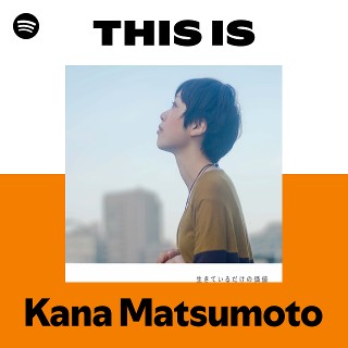 Kana Matsumoto | Spotify