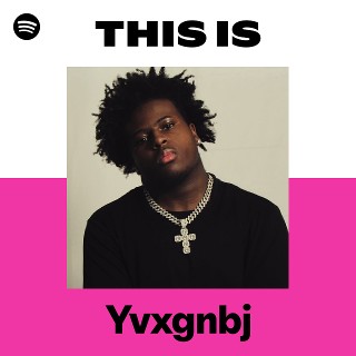 Yvxgnbj | Spotify