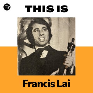 Francis Lai | Spotify