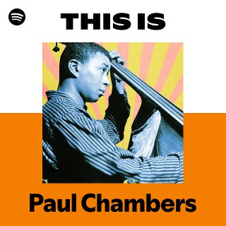 Paul Chambers | Spotify