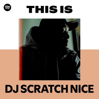 DJ SCRATCH NICE | Spotify