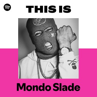 Mondo Slade | Spotify
