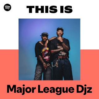 Major League Djz | Spotify