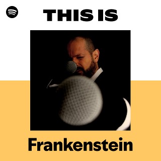 Frankenstein | Spotify